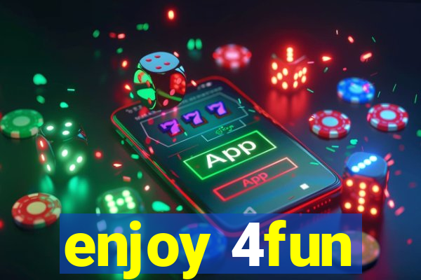 enjoy 4fun